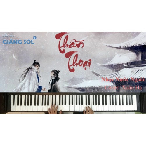 Dạy Đàn Piano quận 12 || Thần Thoại || Cover: Xuân Hạ || Lớp nhạc Giáng Sol Quận 12